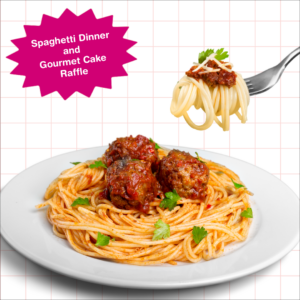 Annual Spaghetti Dinner and Gourmet Cake Raffle